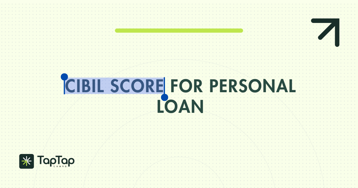 CIBIL Score for Personal Loan: What You Need & How to Fix It Fast