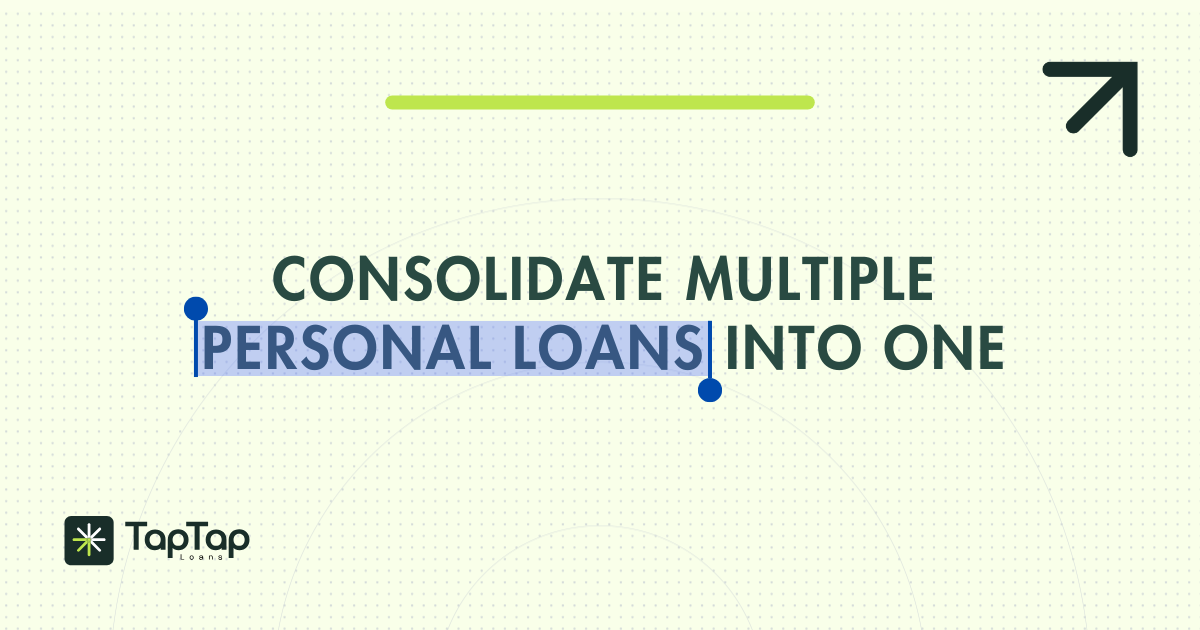 How to Consolidate Multiple Personal Loans Into One