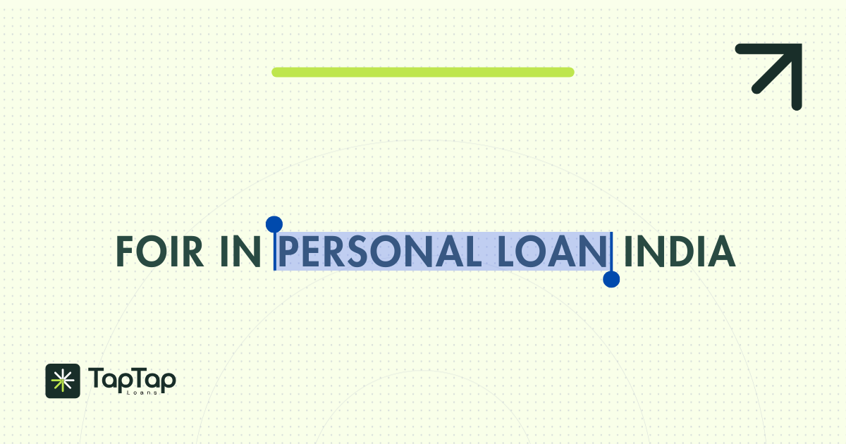 FOIR in Personal Loan India: What Banks Check and How to Improve It