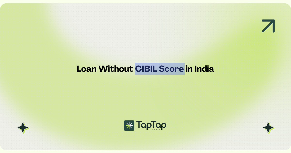 Loan Without CIBIL Score in India: What Actually Works in 2026